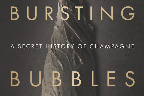 Book Review: Bursting Bubbles: A Secret History of Champagne & the Rise of the Great Growers by Robert Walters